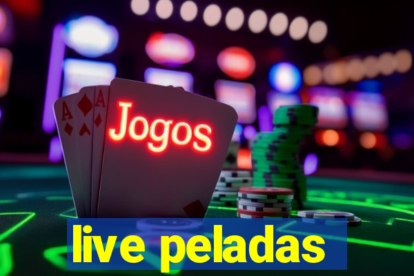 live peladas
