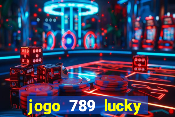 jogo 789 lucky paga mesmo