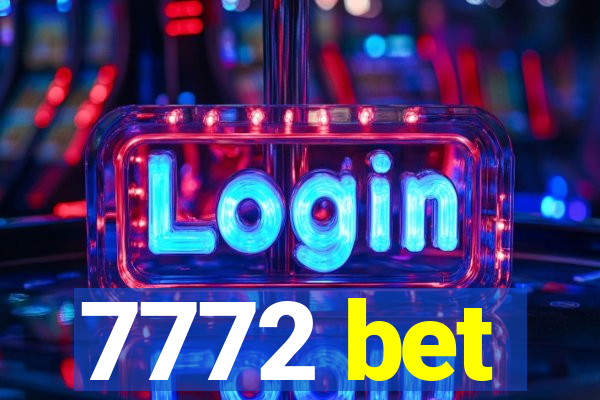 7772 bet