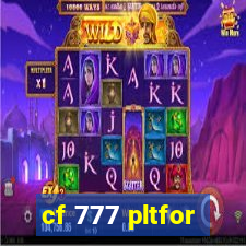 cf 777 pltfor