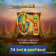 74 bet é confiável