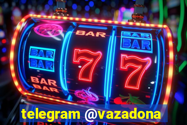 telegram @vazadona