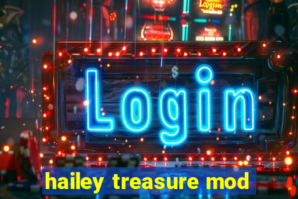 hailey treasure mod