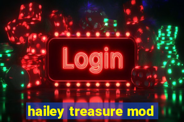 hailey treasure mod