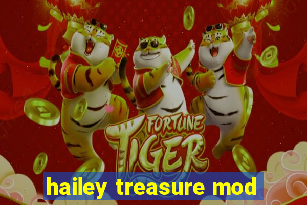 hailey treasure mod