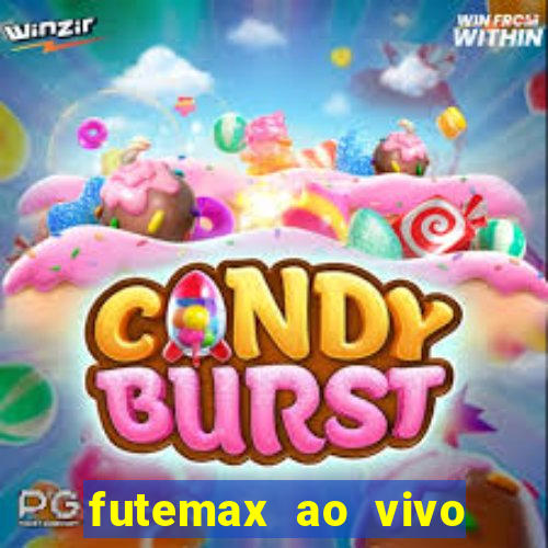 futemax ao vivo futebol ao vivo hoje