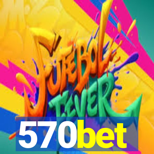 570bet