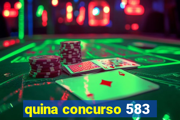 quina concurso 583