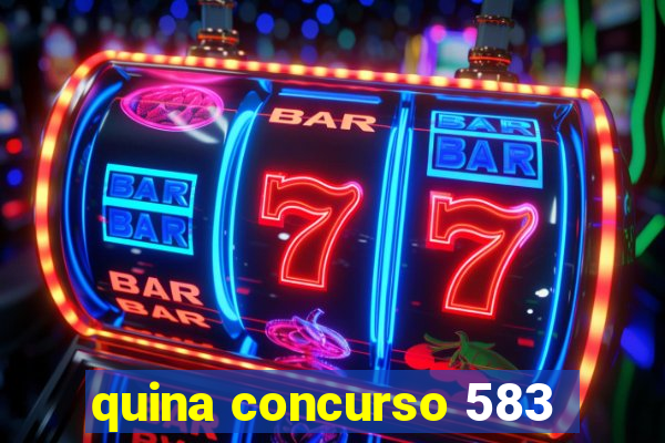 quina concurso 583