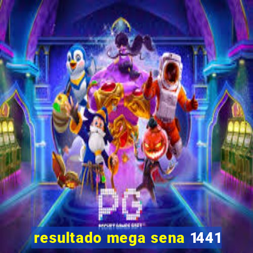resultado mega sena 1441