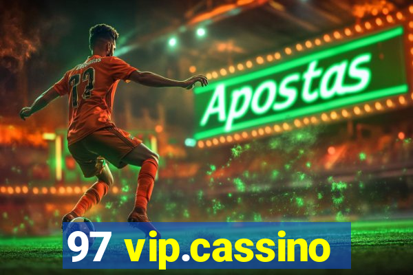 97 vip.cassino