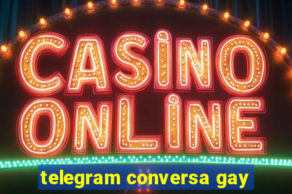 telegram conversa gay