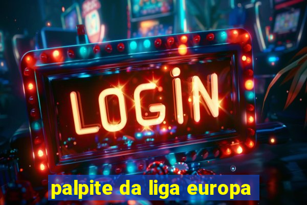 palpite da liga europa