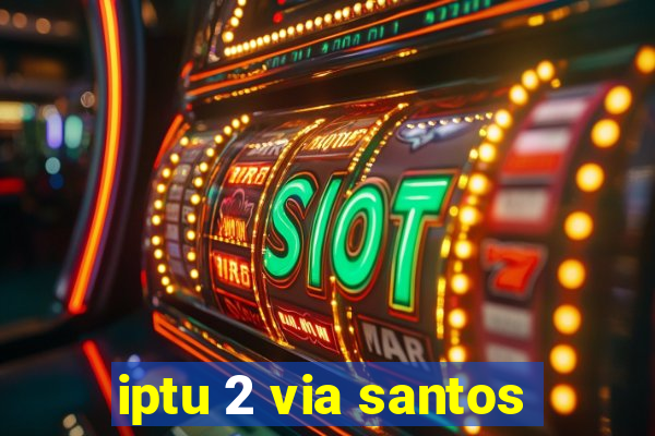iptu 2 via santos