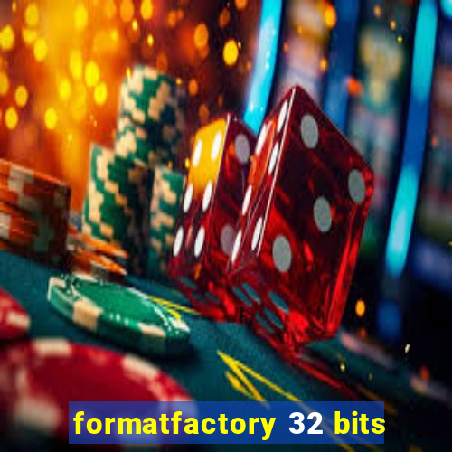 formatfactory 32 bits