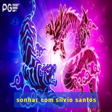 sonhar com silvio santos