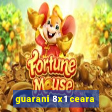 guarani 8x1 ceara