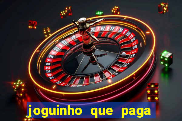joguinho que paga dinheiro de verdade