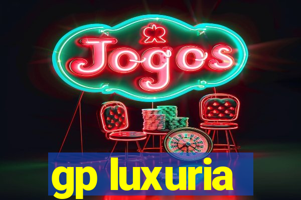 gp luxuria