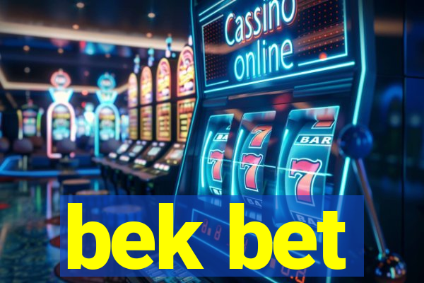 bek bet