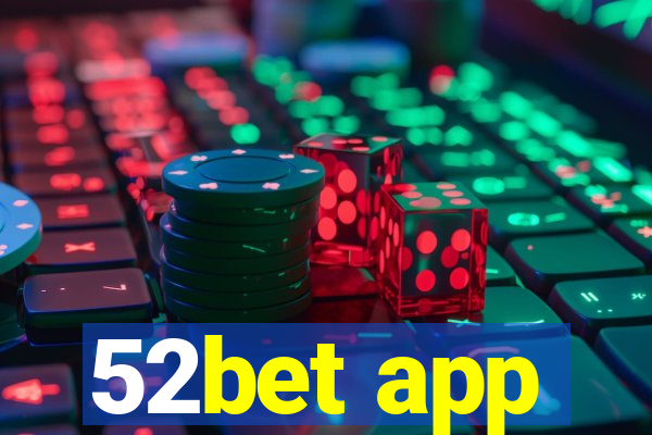 52bet app