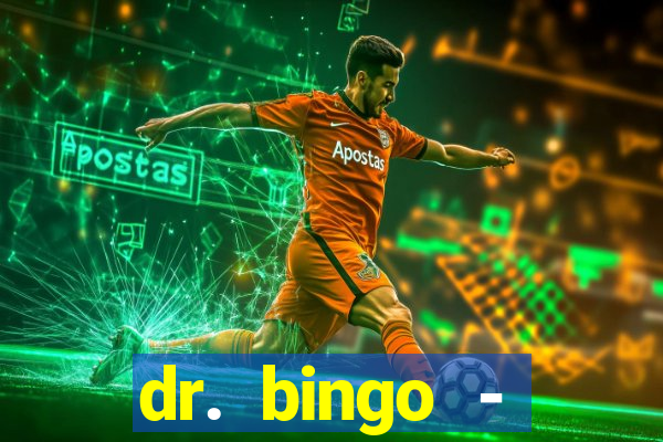 dr. bingo - videobingo   slots