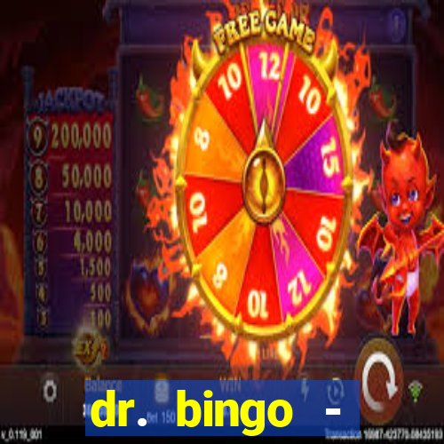 dr. bingo - videobingo   slots