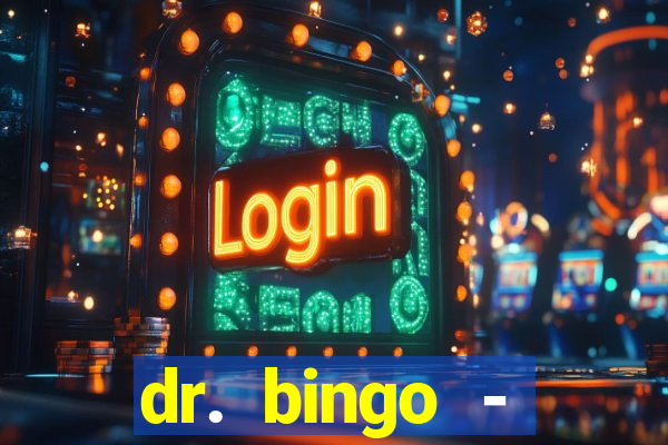 dr. bingo - videobingo   slots