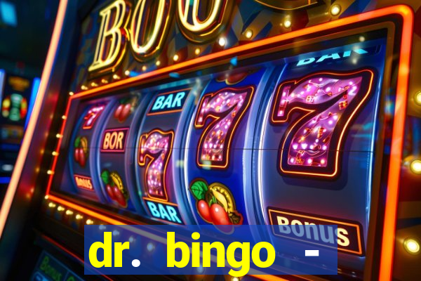 dr. bingo - videobingo   slots