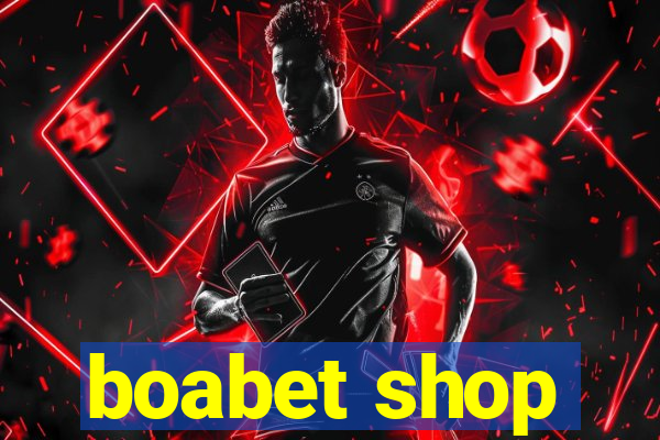 boabet shop