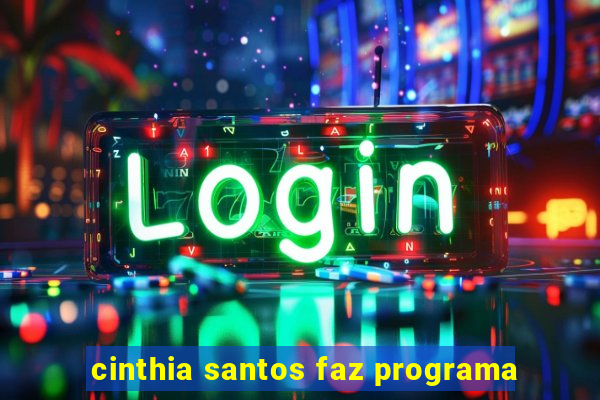 cinthia santos faz programa