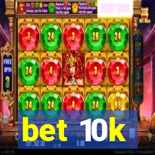 bet 10k