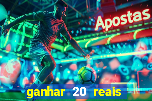 ganhar 20 reais agora no pix 2023