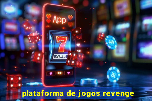 plataforma de jogos revenge