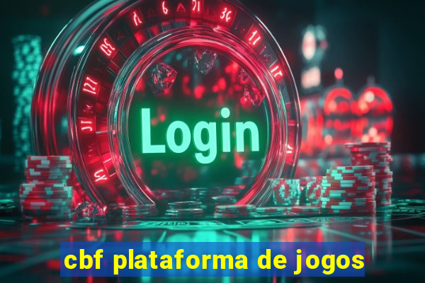 cbf plataforma de jogos