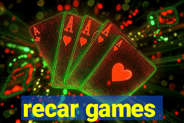 recar games