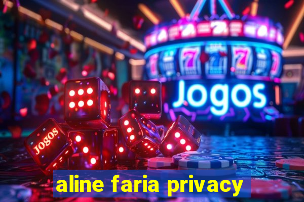 aline faria privacy
