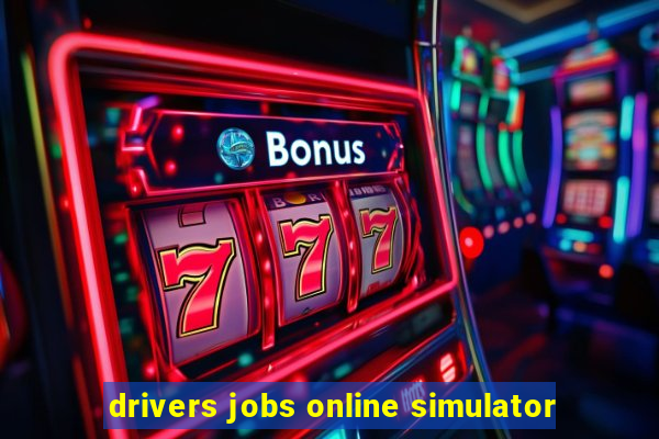 drivers jobs online simulator