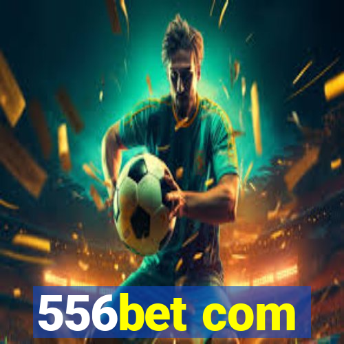 556bet com