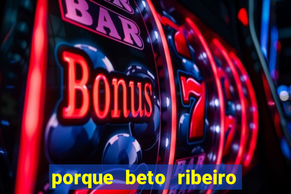 porque beto ribeiro e carla albuquerque se separaram