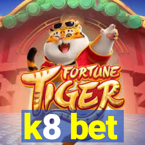 k8 bet