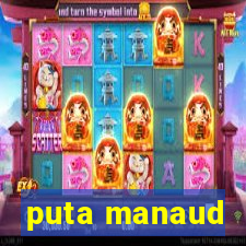 puta manaud