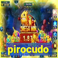 pirocudo