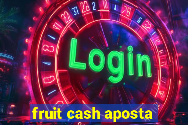 fruit cash aposta
