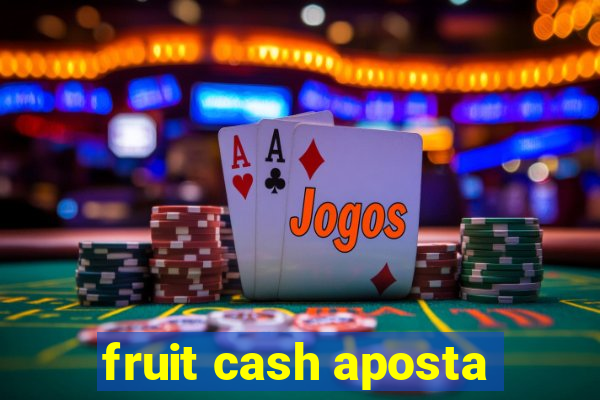 fruit cash aposta