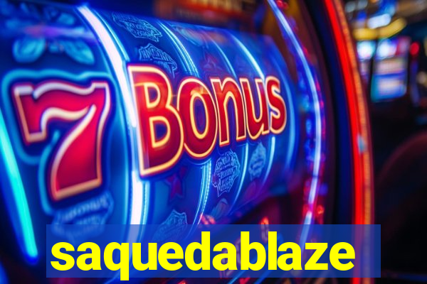 saquedablaze
