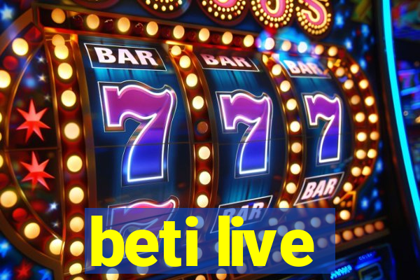 beti live
