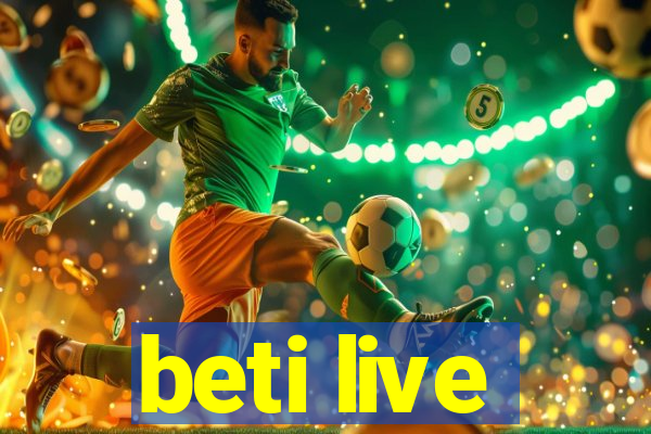 beti live