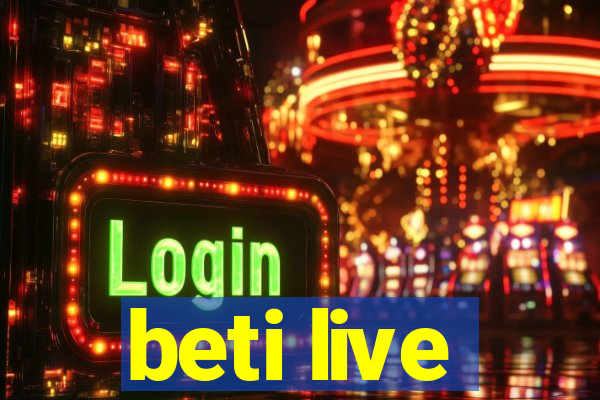 beti live