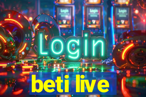 beti live
